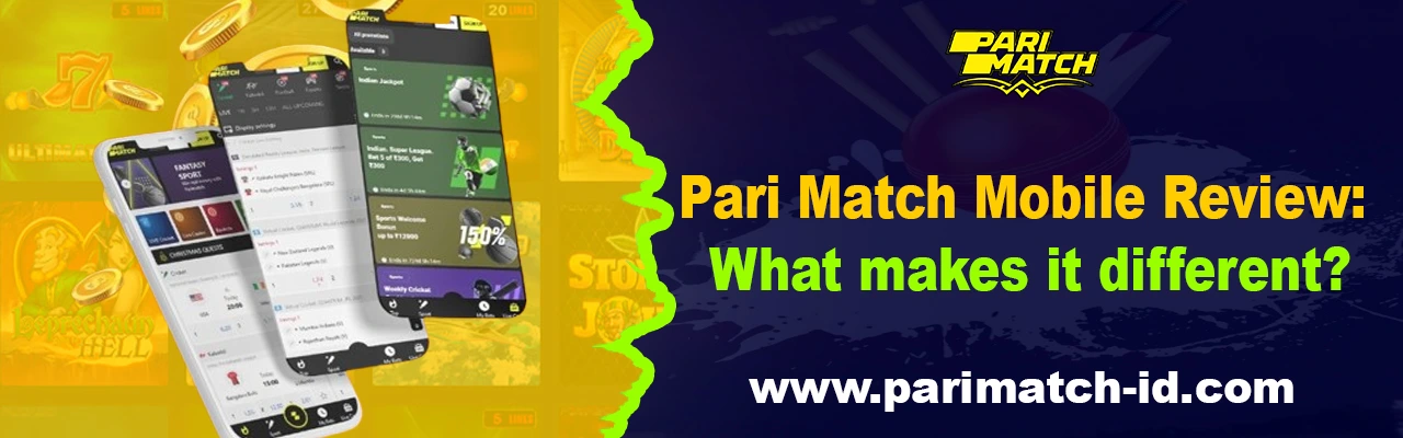 Pari Match Mobile Review: What makes it different?
